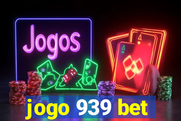 jogo 939 bet